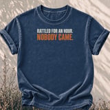 Rattled For An Hour Nobody Came Tee thumbnail 4