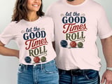 Let the Good Times Roll Bocce T-Shirt thumbnail 3