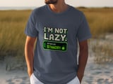 I'm Not Lazy Status Standby Tee thumbnail 6
