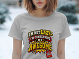 I'm Not Lazy Conserving My Awesome Tee thumbnail 5