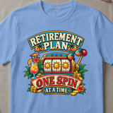 Retirement Plan Slot Machine T-Shirt thumbnail 4