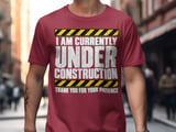 Currently Under Construction Tee thumbnail 5