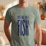 Pretend I'm a Fish Tee thumbnail 18