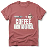 Coffee Then Induction Tee thumbnail 1
