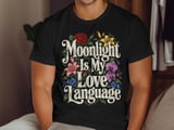 Moonlight Is My Love Language Tee or Sweatshirt thumbnail 12