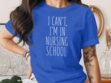 Funny Nursing School T-Shirt: Student Nurse Quote, rn lpn cna, bsn Degree thumbnail 2