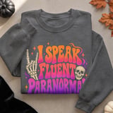 I Speak Fluent Paranormal Tee or Sweatshirt thumbnail 14