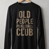 Pickleball Sport-Tek Long Sleeve Tee, Old People Pickleball Club, Performance Sun Shield Shirt thumbnail 1