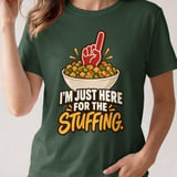 I'm Just Here for the Stuffing Funny Thanksgiving T-Shirt thumbnail 3
