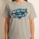 Not My Fault They Hired Me! Funny Office T-Shirt, Sarcastic Work Tee, New Job Gift, Humorous Colleague Gag Present thumbnail 4