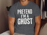 Pretend I'm a Ghost Tee or Sweatshirt thumbnail 6