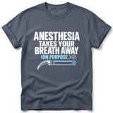 Anesthesia Takes Your Breath Away Tee thumbnail 5