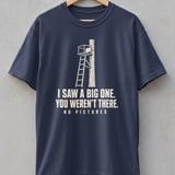 I Saw A Big One Hunting Tee thumbnail 1