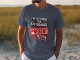 Just Here For Attendance Tee thumbnail 8