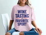 Wine Tasting Favorite Sport Tee thumbnail 6