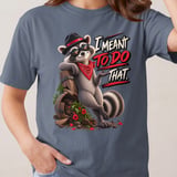 I Meant To Do That Raccoon Tee thumbnail 7
