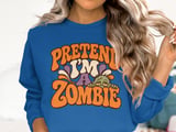 Pretend I'm A Zombie Tee or Sweatshirt thumbnail 13