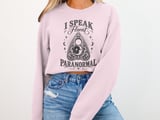 I Speak Fluent Paranormal Tee or Sweatshirt thumbnail 13