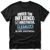 Under The Influence Anesthesia Tee thumbnail 3