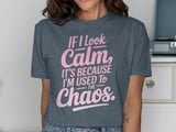 If I Look Calm, It's The Chaos Graphic Tee thumbnail 11