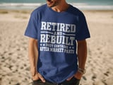Retired And Rebuilt Tee thumbnail 9