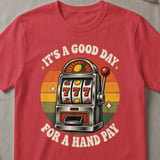 Good Day For A Hand Pay T-Shirt thumbnail 4