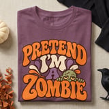 Pretend I'm A Zombie Tee or Sweatshirt thumbnail 8