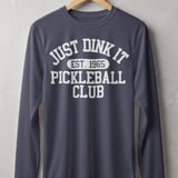 Pickleball Sport-Tek Long Sleeve Tee, Just Dink It Est. 1965 Pickleball Club, Sun Shield Shirt thumbnail 5