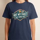 Not My Fault They Hired Me Funny Sarcastic Work T-Shirt, Humorous Office Saying Tee, Coworker Gift Idea, Distressed Retro Style Top thumbnail 8