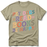 Pet Dogs Read Books Be Happy Tee thumbnail 24