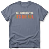 Not Ignoring You It's The Rut Tee thumbnail 6