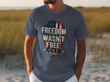 Freedom Wasn't Free I Served Tee thumbnail 5