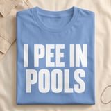 I Pee In Pools Graphic T-Shirt thumbnail 6