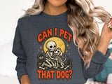 Can I Pet That Dog Tee or Sweatshirt thumbnail 18