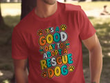 Good Day To Adopt A Rescue Dog Tee thumbnail 2