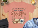 Funny Christian T-Shirt | If Paul Were Here He'd Send A Social Media Post | Modern Faith Tee | Witty Bible Humor Shirt | Gift for Pastor thumbnail 6