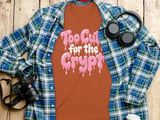Too Cute for the Crypt Tee or Sweatshirt thumbnail 13