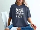I Make Reeds Therefore, I Cry. Oboe Graphic Tee thumbnail 4