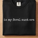 In My Feral Aunt Era Tee thumbnail 7