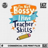 I'm Not Bossy Digital Download, Teacher Skills PNG, Funny Teacher Quote Print, Classroom Decoration, School Gift, Digital Art PNG thumbnail 1