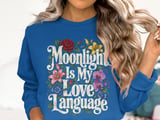 Moonlight Is My Love Language Tee or Sweatshirt thumbnail 13