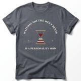 Waiting On The Next Book Is A Personality Now Tee thumbnail 1
