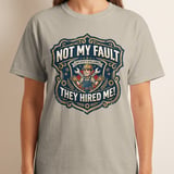 Funny Employee Disclaimer T-Shirt, Not My Fault They Hired Me Mechanic Gift Tee, Sarcastic Work Humor Blue Collar Shirt thumbnail 9