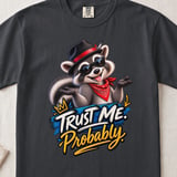 Trust Me Probably Raccoon Tee thumbnail 1
