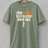 Sit In A Tree And Be Cold Hunting Tee thumbnail 1