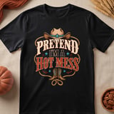 Pretend I'm a Hot Mess Tee thumbnail 6