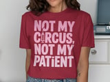 Not My Circus, Not My Patient Graphic Tee thumbnail 12