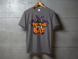 Pretend I'm a Bat Tee or Sweatshirt thumbnail 10