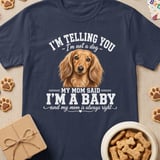 Mom Said I'm A Baby Dachshund Tee thumbnail 3
