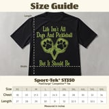 Pickleball Sport-Tek Performance Tee, Life Isn't All Dogs And Pickleball But It Should Be, Court Apparel thumbnail 11